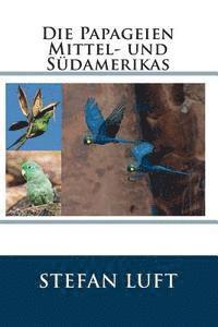 Die Papageien Mittel- und Südamerikas 1