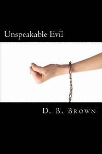 D. B. Brown - Unspeakable Evil, Häftad