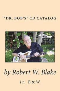 bokomslag 'Dr. Bob's' CD Catalog in B&W