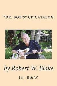 bokomslag "Dr. Bob's" CD Catalog in B&W