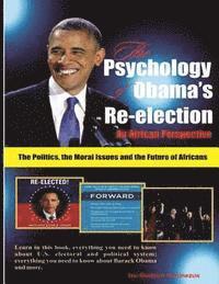 bokomslag The Psychology of Obama's Re-election: An African Perspective: The Politics, the Moral Issues and the Future of Africans