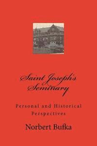 Saint Joseph's Seminary: Personal and Historical Perspectives 1