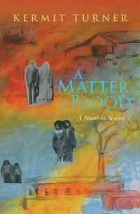 bokomslag A Matter of Blood: A Novel-in-Stories