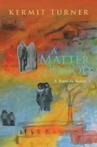 A Matter of Blood: A Novel-in-Stories 1
