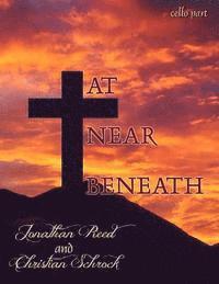 At, Near, Beneath - Cello Score: Hymn Arrangements for Cello and Piano