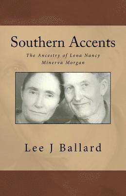 Southern Accents: The Ancestry of Lena Nancy Minerva Morgan 1