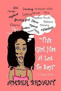 bokomslag 'This Girl Has A Lot To Say!': A Poem Book