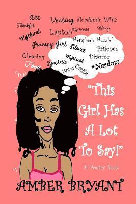 'This Girl Has A Lot To Say!': A Poem Book 1