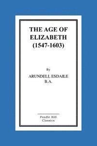 The Age Of Elizabeth (1547-1603) 1