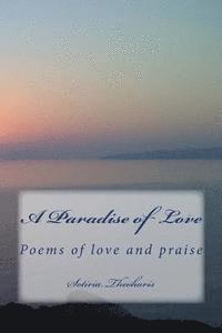 bokomslag A Paradise of Love: Poems of love and praise