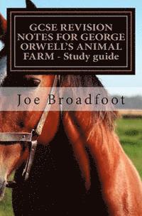bokomslag GCSE REVISION NOTES FOR GEORGE ORWELL?S ANIMAL FARM - Study guide: All chapters, page-by-page analysis