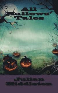 All Hallows' Tales 1