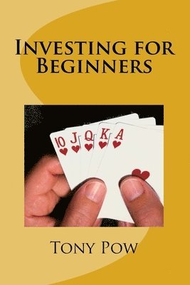 Tony Pow - Investing for Beginners, Häftad