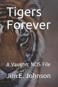 bokomslag Tigers Forever: A Vaughn: NCIS File