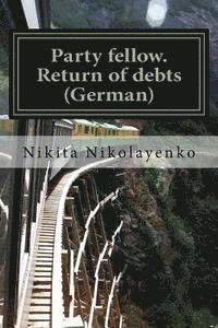 bokomslag Party fellow. Return of debts (German)