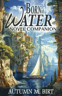 bokomslag Born of Water Novel Companion