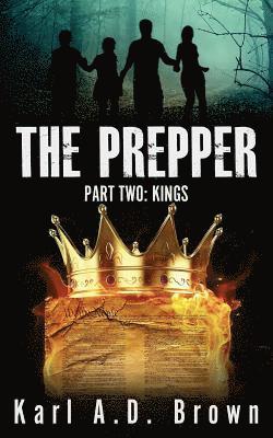 The Prepper Part Two: Kings 1