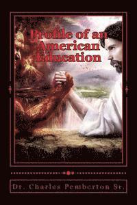 bokomslag Profile of an American Education: A Diabolical Instution
