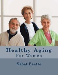 bokomslag Healthy Aging For women