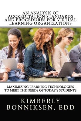 bokomslag An Analysis Of Accreditation Standards And Procedures For Virtual Learning Organizations: Maximizing Learning Technologies To Meet The Needs Of Today'