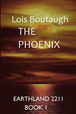 bokomslag The Phoenix: Earthland 2211