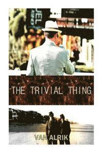 The Trivial Thing 1