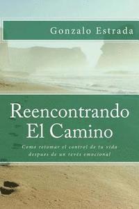 bokomslag Reencontrando El Camino: Como superar un revés emocional y retomar el control de tu vida