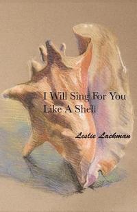 I Will Sing for You Like A Shell 1