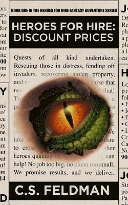 C. S. Feldman - Heroes For Hire: Discount Prices: (Book One in the Heroes For Hire Fantasy Adventure Series), Häftad