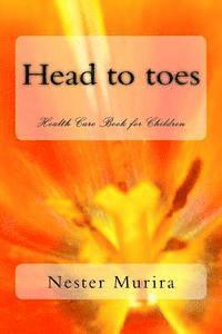 bokomslag Head to toes: Health Care Book for Children