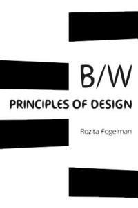 bokomslag Principles of Black & White Design: Black & White Art & Design