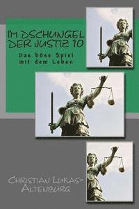 bokomslag Im Dschungel der Justiz 10: Das böse Spiel mit dem Leben