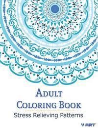 bokomslag Adult Coloring Book: Coloring Books For Adults: Stress Relieving Patterns