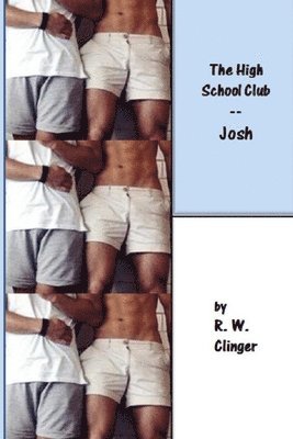 R. W. Clinger, R W Clinger - The High School Club: Part 1 - Josh, Häftad