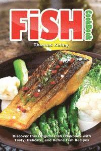 Thomas Kelley - Fish Cookbook: Discover This Original Fish Cookbook with Tasty, Delicate, and Refine Fish Recipes, Häftad. Tillgänglighet: Lägg i varukorg