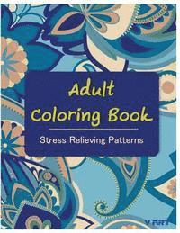 bokomslag Adult Coloring Book: Coloring Books For Adults: Stress Relieving Patterns