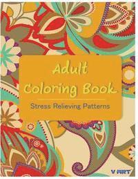 bokomslag Adult Coloring Book: Coloring Books For Adults: Stress Relieving Patterns