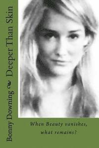 Bonny Downing - Deeper Than Skin, Häftad