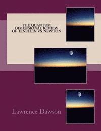 bokomslag The Quantum Dimensional review of Newton and Einstein