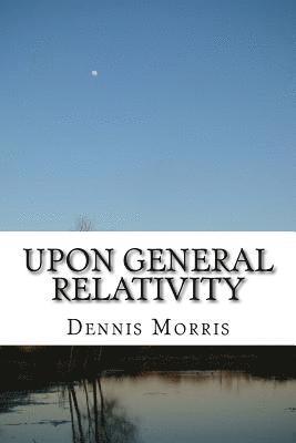 Upon General Relativity: How GR emerges from the spinor algebras 1