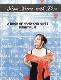 From Paris, with Love: A Book of Hand-Knit Gifts 1