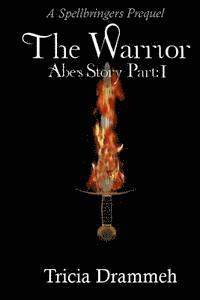 The Warrior: Abe's Story, Part 1