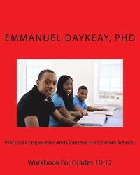 bokomslag Practical Composition And Grammar For Liberian Schools: Workbook For Grades 10-12