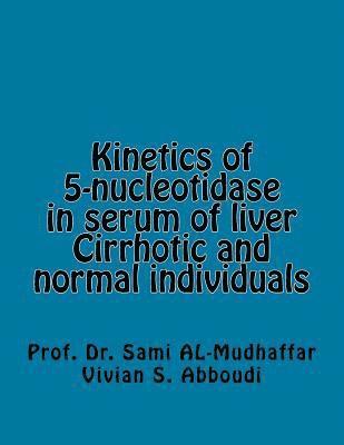 bokomslag Kinetics of 5-nucleotidase in serum of liver Cirrhotic and normal individuals: 5-nucleotidase
