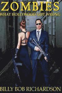 Billy Bob Richardson - ZOMBIES What Hollywood Got Wrong: What Does Hollywood Know? Book 1, Häftad