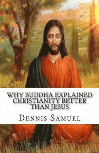 bokomslag Why Buddha explained Christianity better than Jesus