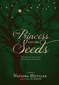 bokomslag The Princess and the Seeds: a parable