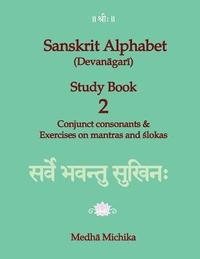 bokomslag Sanskrit Alphabet (Devanagari) Study Book Volume 2 Conjunct consonants & Exercises on mantras and slokas