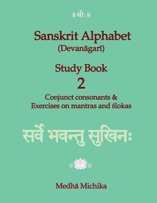 Medha Michika - Sanskrit Alphabet (Devanagari) Study Book Volume 2 Conjunct consonants & Exercises on mantras and slokas, Häftad