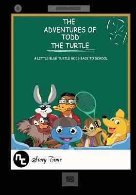 The Adventures of Todd the Turtle: A Little Blue Turtle Goes Back to School 1
